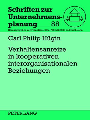 cover image of Verhaltensanreize in kooperativen interorganisationalen Beziehungen
